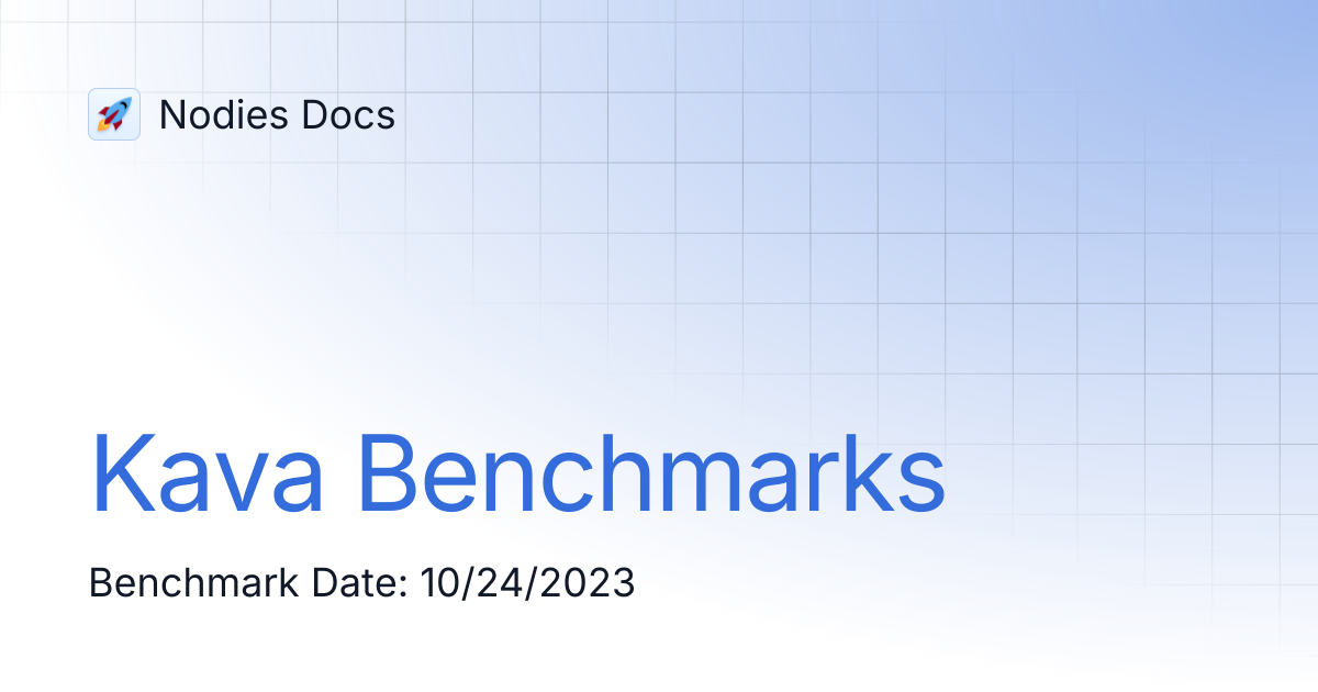 Kava Benchmarks | Nodies Docs