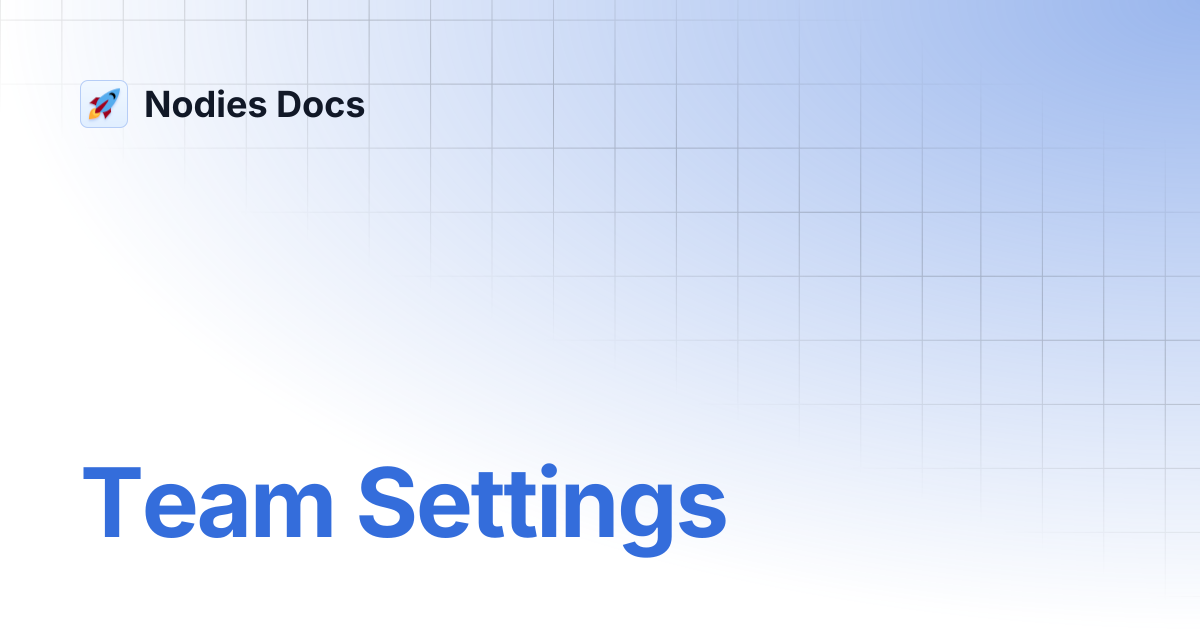 Team Settings | Nodies Docs