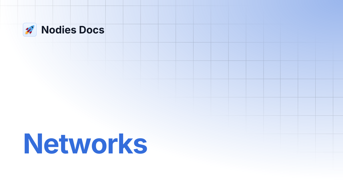 Networks | Nodies Docs